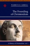 The Founding of Christendom: A History of Christendom (vol. 1) The Founding of Christendom: A History of Christendom (vol. 1)