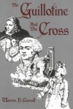 The Guillotine and the Cross The Guillotine and the Cross