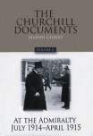 The Churchill Documents, Volume VI: At the Admiralty, July 1914–April 1915