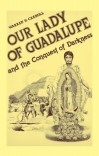 Our Lady of Guadalupe and the Conquest of Darkness