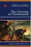 The Cleaving of Christendom, 1517–1661: A History of Christendom (vol. 4)