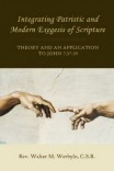 Integrating Patristic and Modern Exegesis of Scripture: Theory and an Application to John 7:37–39