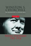 Winston S. Churchill: Young Statesman, 1901–1914 (vol. 2)