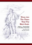 These Are the Times That Try Men’s Souls: America–Then and Now In the Words of Tom Paine