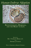 Human Embryo Adoption: Biotechnology, Marriage, and the Right to Life