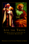 Live the Truth: The Moral Legacy of John Paul II in Catholic Health Care