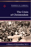 The Crisis of Christendom, 1815–2005: A History of Christendom (vol. 6)