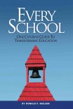 Every School: One Citizen’s Guide to Transforming Education
