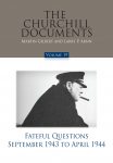 Churchill Documents, Volume 19: Fateful Questions, September 1943 to April 1944